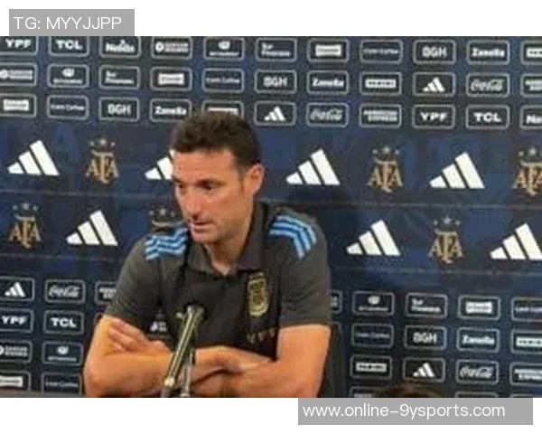 斯卡洛尼解释冈萨雷斯踢边卫的原因强调其能力而非对手因素 斯卡洛尼解释冈萨雷斯踢边卫的原因强调其能力而非对手因素